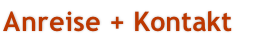 Anreise + Kontakt